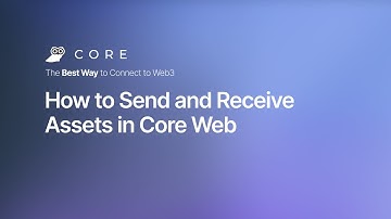 How to Send and Receive Assets in Core Web