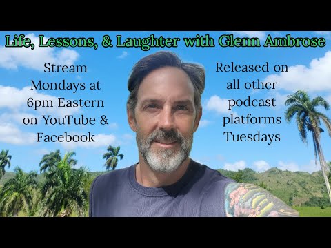 Societal Change-Life, Lessons, & Laughter with Glenn Ambrose