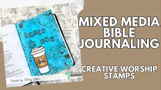 Mixed Media Bible Journaling Process - Creative Worship Stamps - #biblejournaling