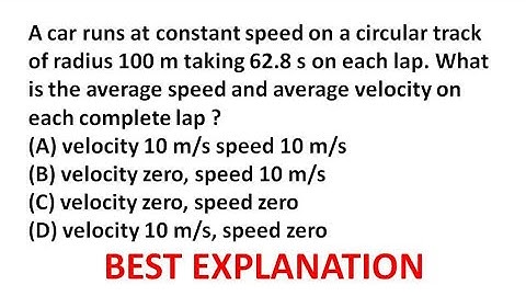 A car runs at constant speed on a circular track of radius 100 m taking 62.8 s on each lap. What is
