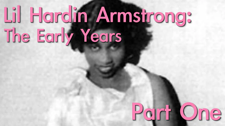Lil Hardin Armstrong: The Early Years (PART 1/2)