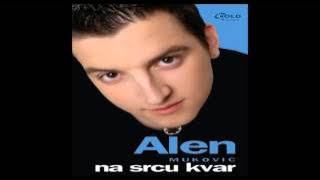 Alen Mukovic - 01 Na srcu kvar