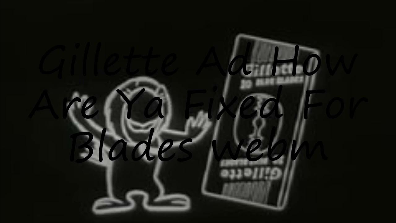 How to pronounce Gillette Ad How Are Ya Fixed For Blades webm in