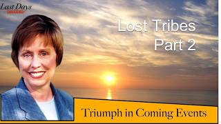 The Lost Ten Tribes Return—Theories:  Part 2