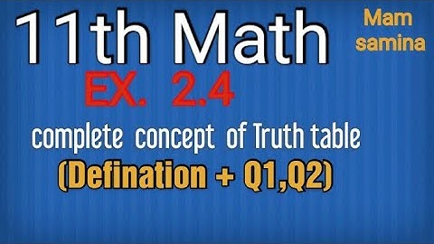 11th class Math Ex.2.4|| Question(1,2)||chapter 2 sets ,function and Groups,Truth table