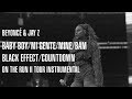 Beyoncé — Baby Boy/Mi Gente/Mine/Bam/Black Effect/Countdown (On The Run II Tour Instrumental)