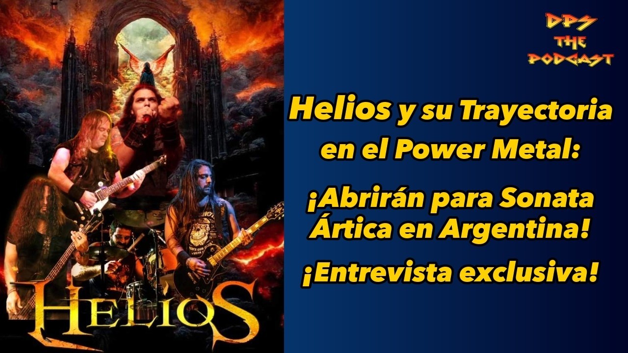 Helios y su trayectoria Power Metal ¡Abrirán para Sonata Ártica en Argentina! DPS The Podcast Ep 74