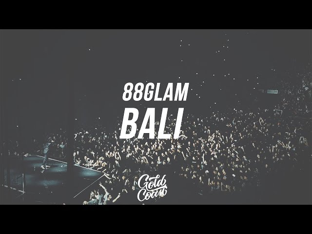 88GLAM - Bali (Feat. NAV) (Lyrics//Lyric Video) class=