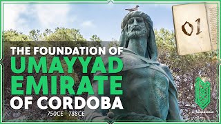 The Umayyad Emirate of Cordoba (Part 01) | 750CE - 788CE