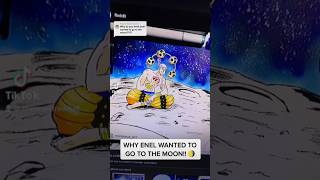 Why Enel Wanted To Go To The Moon