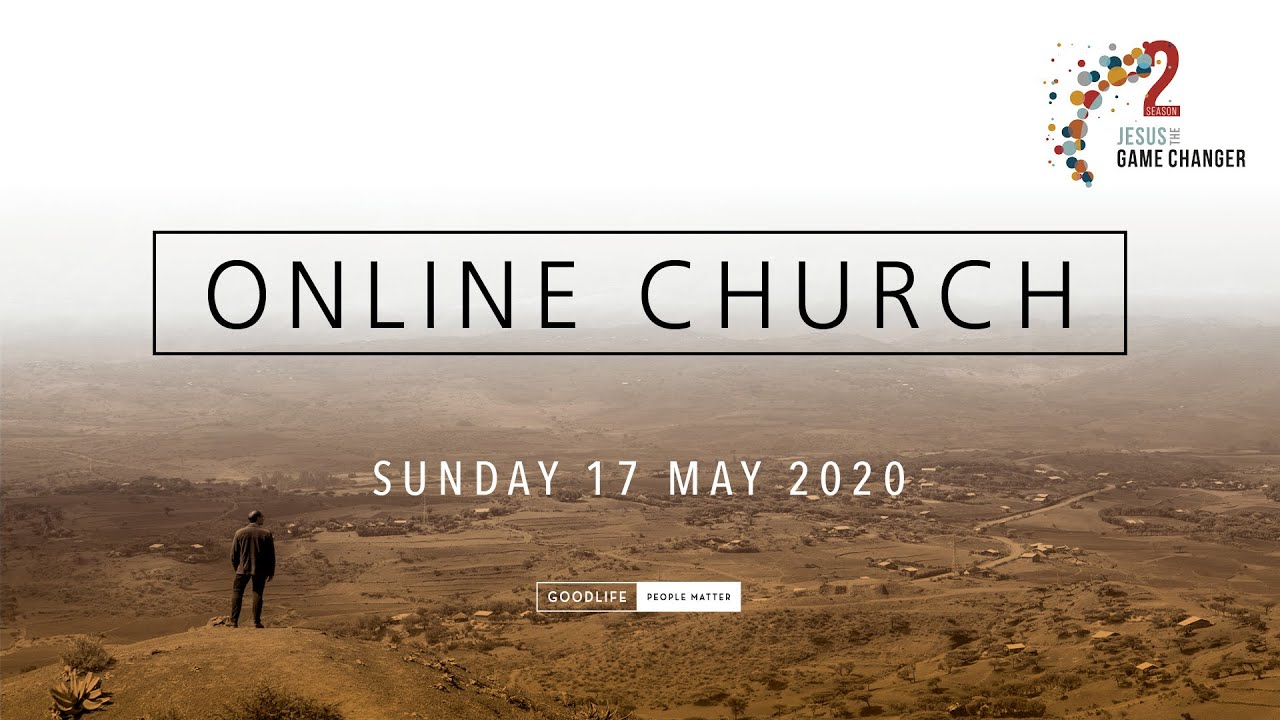 goodlife-church-online-sunday-17-may-2020-youtube