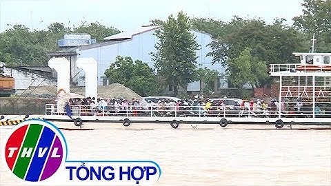 THVL | Đảm bảo an toàn giao thông đường thủy trong mùa mưa bão
