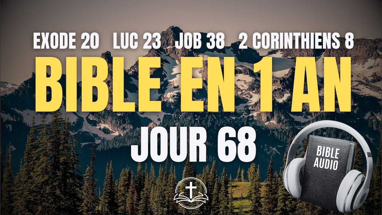 LA BIBLE EN 1 AN | Jour 68 : La Loi, la Croix et la Majesté (Exode 20, Luc 23, Job 38, 2 Cor 8)