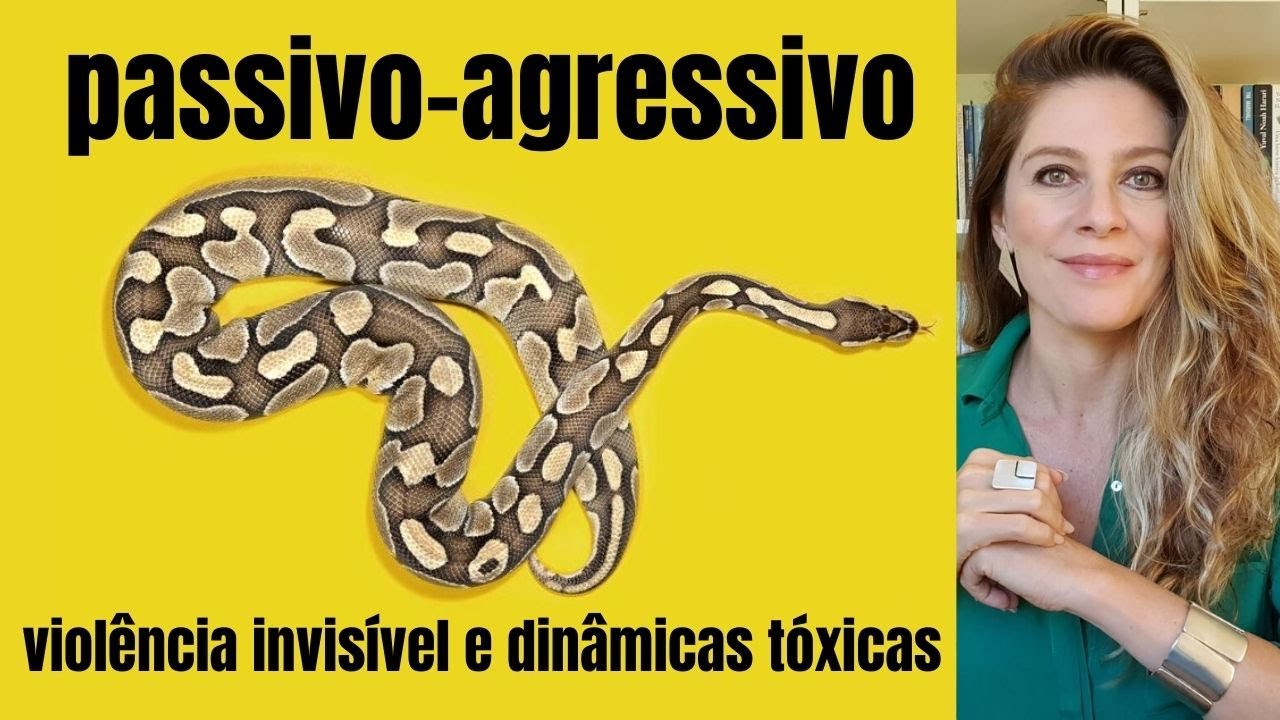 Comportamento PASSIVO-AGRESSIVO | Sobre violência invisível e dinâmicas tóxicas
