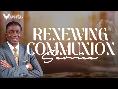 RENEWING COMMUNION SERVICE WITH DAVID ABIOYE CONQUERORS GLOBAL ASSEMBLY 20 11 25