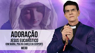 JESUS EUCARÍSTICO, COM MARIA, PISA NA CABEÇA DA SERPENTE | MEDO | @PadreManzottiOficial
