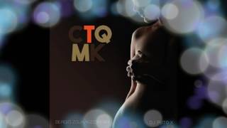 DJ Puto X - CTQMK - Sergio zouk kizz remix