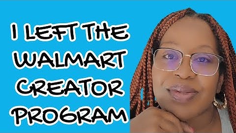 Walmart Creator Program Review 2024 | Why I left the program and came back.
