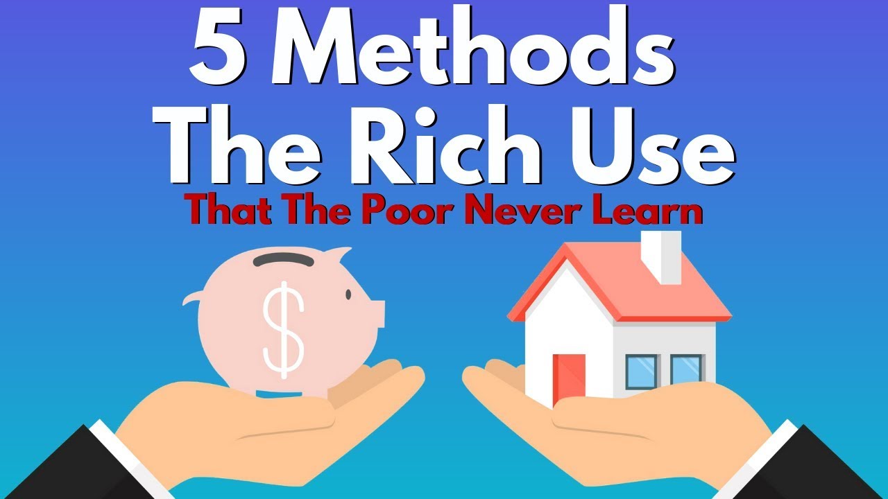 5 Strategies The Rich Use That The Poor Never Learn | 5 Things They Never Taught You About Money.