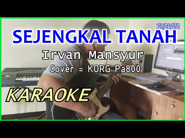 SEJENGKAL TANAH - Irvan Mansyur - KARAOKE Cover Pa800 class=