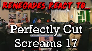 Renegades React to... @Shimpy - Perfectly Cut Screams 17