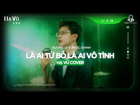 LOFI CHILL... LÀ AI TỪ BỎ LÀ AI VÔ TÌNH - HƯƠNG LY X PHÚC CHINH | HẠ VŨ COVER .. NHẠC LOFI HAY NHẤT