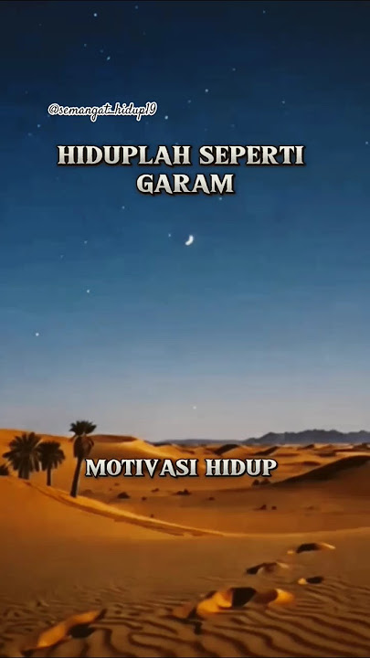 HIDUPLAH SEPERTI GARAM #motivation #motivasihidup #quotes #storywa #parenting #katabijak #motivasi