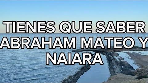 Abraham Mateo y Naiara - Tienes que saber (LETRA)