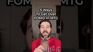 How to Get Over FOMO in MTG Part 1