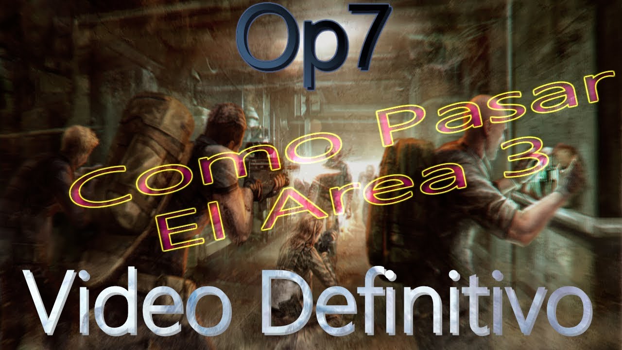 Op7 Como Pasar El Area 3 [Video Definitivo] (FW)