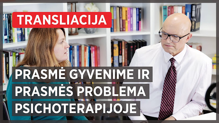 Prasmė gyvenime ir prasmės problema psichoterapijoje.