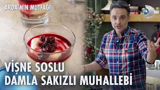 Vişne Soslu Damla Sakızlı Muhallebi Tarifi 🍒 | Arda'nın Mutfağı 171. Bölüm