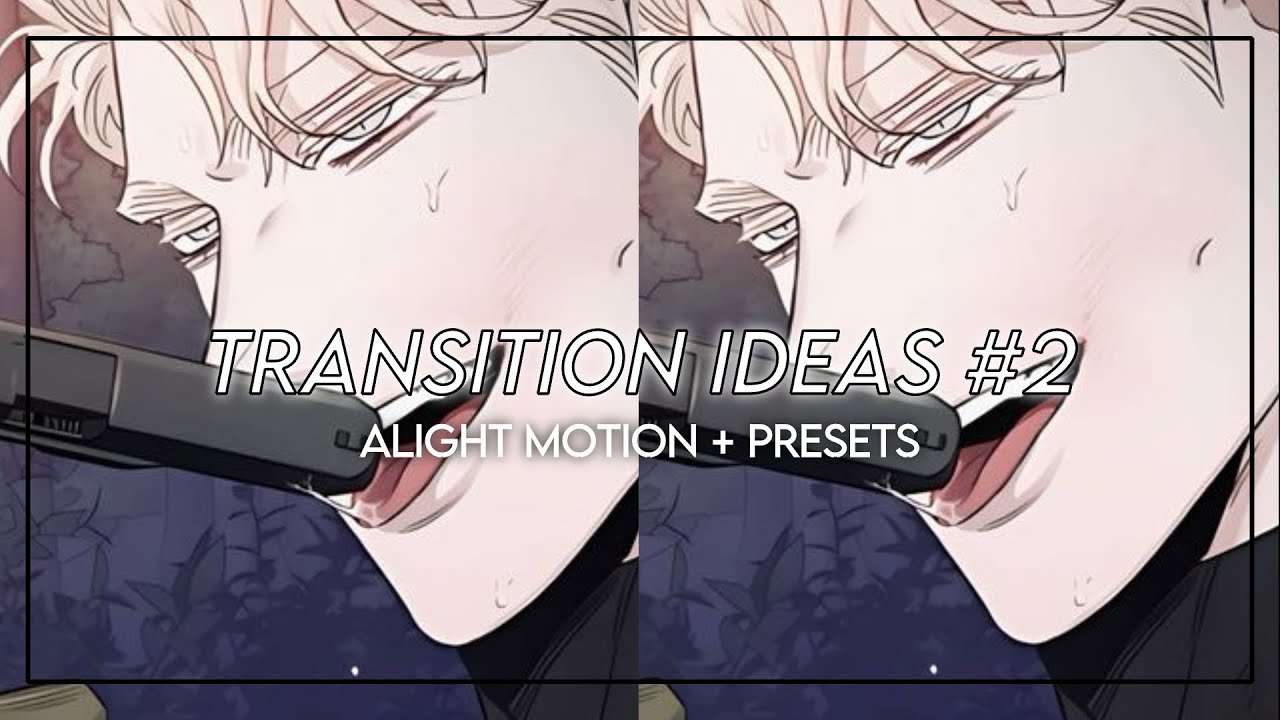 Transition ideas #2 | Alight Motion presets | (☞ ͡° ͜ʖ ͡°)☞ - YouTube