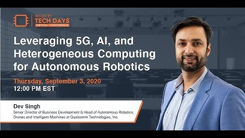 Leveraging 5G, AI, and Heterogeneous Computing for Autonomous Robotics feat. Dev Singh