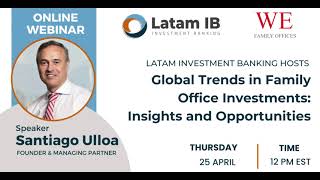 Global Trends in Family Office Investments: Insights and Opportunities
