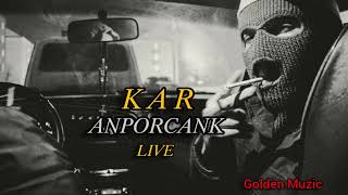 Kar-Live (Anporcank)Golden Muzic💣
