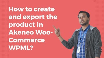 How to create and export the product in Akeneo WooCommerce WPML?