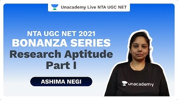 NTA UGC NET 2021 | Bonanza Series - Research Aptitude Part I | Ashima Negi | Unacademy Live