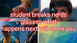 Student Breaks Nerd's Eye Glasses, What Happens Next Is Shocking watch