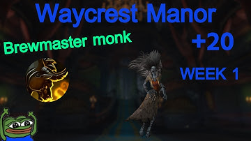 Waycrest Manor +20 First week ! | Brewmaster Monk PoV | DF Season 3