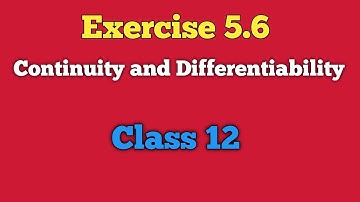 Ex 5.6 question no 1 to 11 CBSE CLASS 12th NCERT MATHS SOLUTION OF CONTINUITY AND DIFFERENTIABILITY