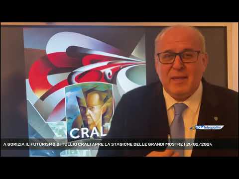 A GORIZIA IL FUTURISMO DI TULLIO CRALI APRE LA STAGIONE DELLE GRANDI MOSTRE | 21/02/2024