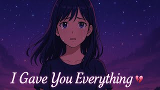 I Gave You Everything   Emotional Anime   By Elevate  Lab
