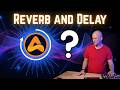 Reverb and Delay: Creating Space and Depth