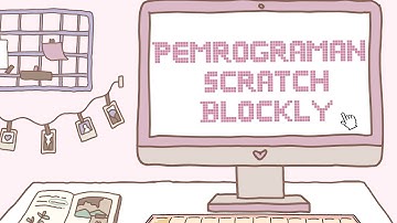 Pemrograman scratch & Blockly