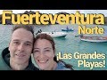 FUERTEVENTURA Norte: ¡LAS GRANDES PLAYAS!