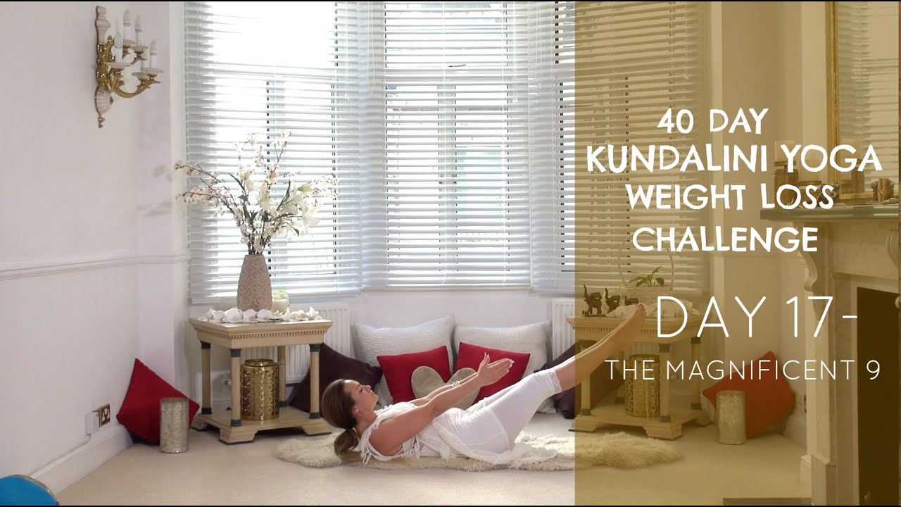Day 17 The Magnificent 9 The 40 Day Kundalini Yoga Weight Loss