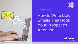 How to Write Cold Emails That Hook Your Prospect’s Attention