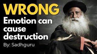 Wrong emotion can cause destruction by Sadghuru #sadghuru #sadghuru #inspi ring #emotional