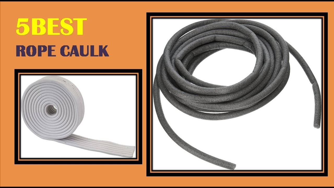 The Top 5 Best Rope Caulk Reviews 2021 YouTube